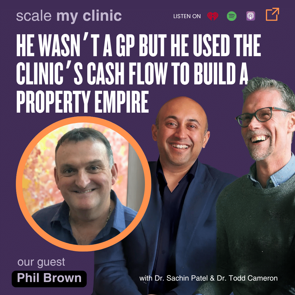 He Wasn’t a GP But He Used the Clinic’s Cash Flow to Build a Property Empire with Phil Brown