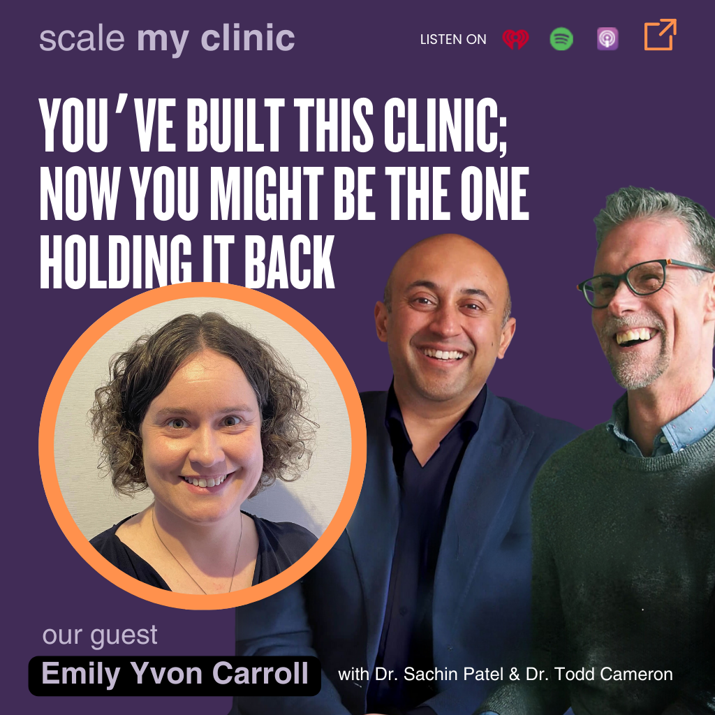 You’ve Built This Clinic; Now You Might Be the One Holding It Back with Emily Yvon Carroll