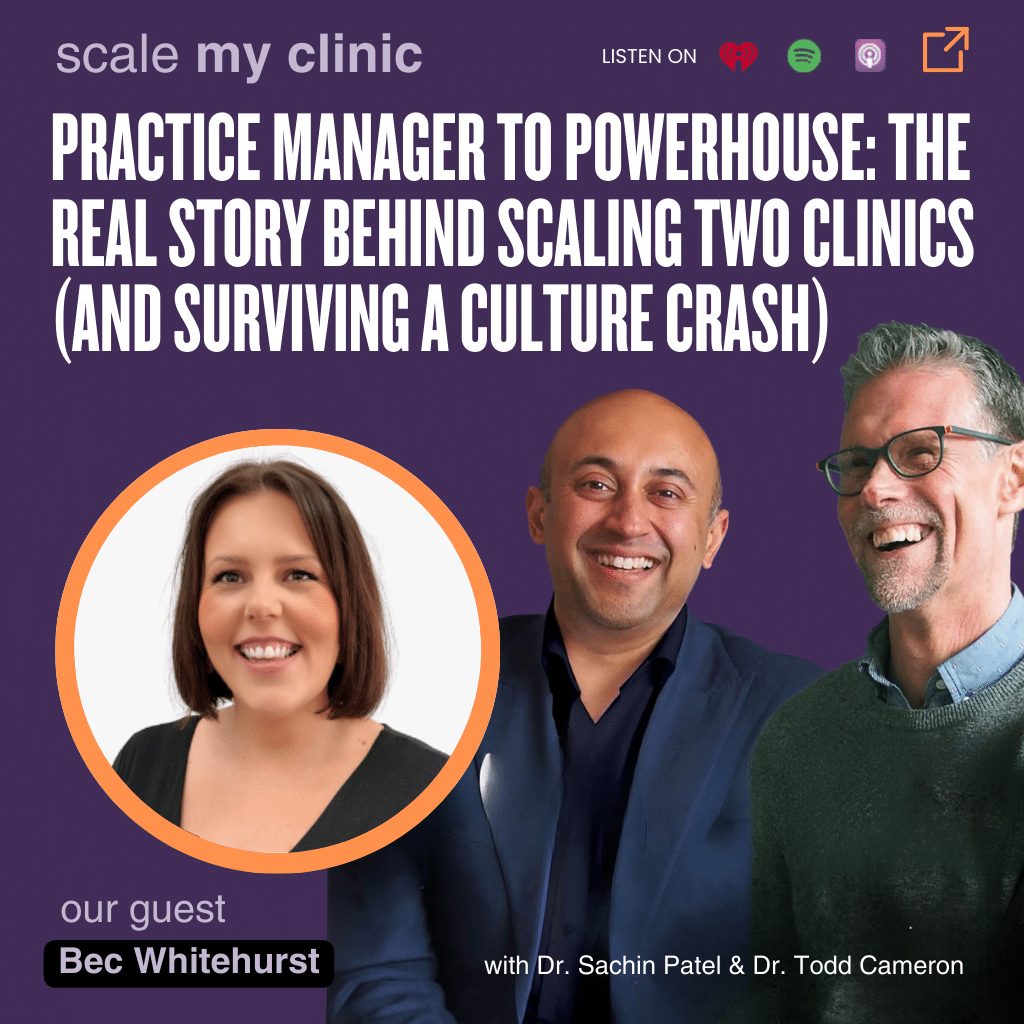 Practice Manager to Powerhouse: The Real Story Behind Scaling Two Clinics (and Surviving A Culture Crash)